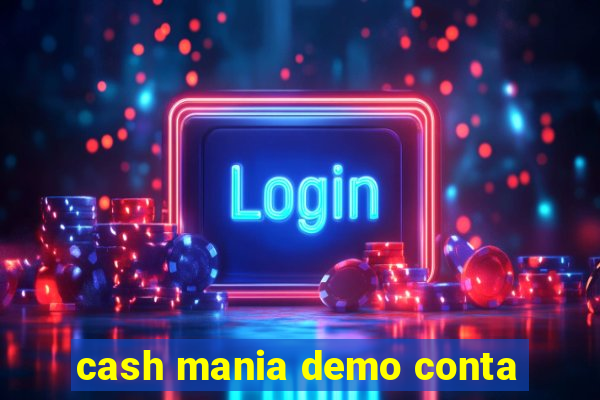 cash mania demo conta